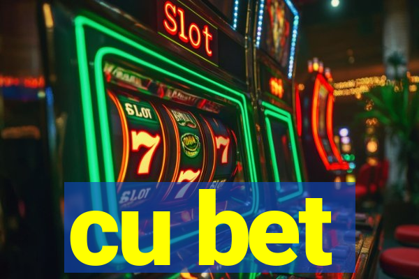 cu bet